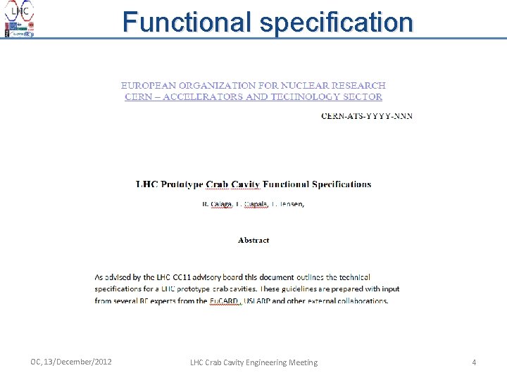 Functional specification OC, 13/December/2012 LHC Crab Cavity Engineering Meeting 4 