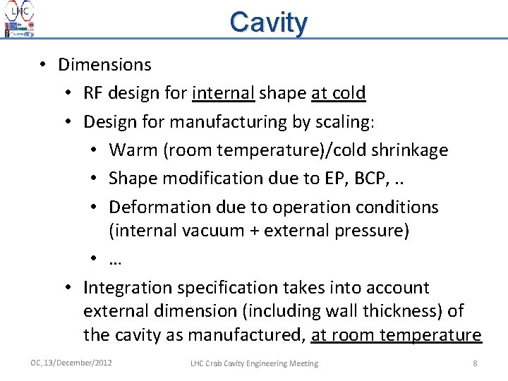 Cavity • Dimensions • RF design for internal shape at cold • Design for