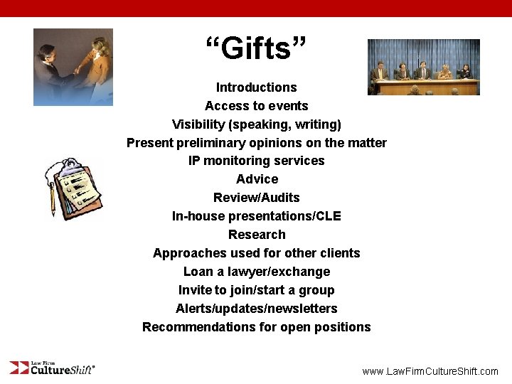“Gifts” Introductions Access to events Visibility (speaking, writing) Present preliminary opinions on the matter