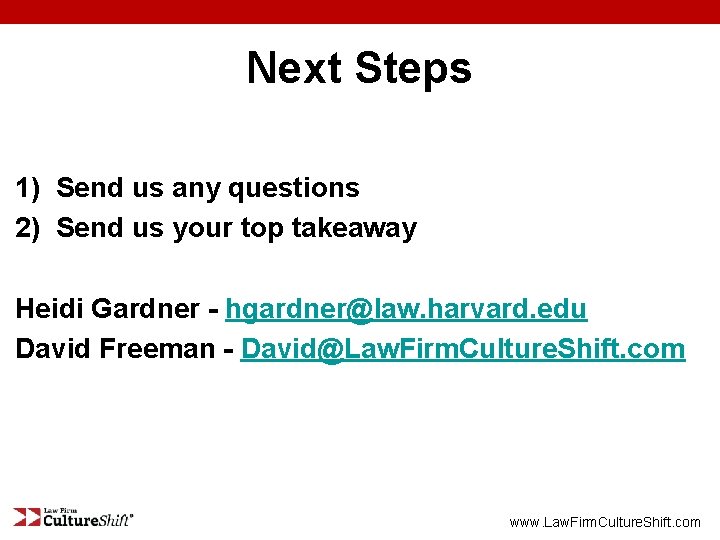 Next Steps 1) Send us any questions 2) Send us your top takeaway Heidi