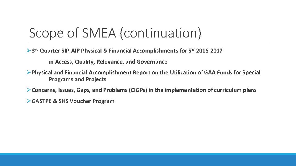 Scope of SMEA (continuation) Ø 3 rd Quarter SIP-AIP Physical & Financial Accomplishments for