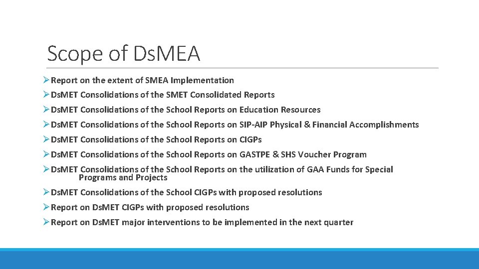 Scope of Ds. MEA ØReport on the extent of SMEA Implementation ØDs. MET Consolidations