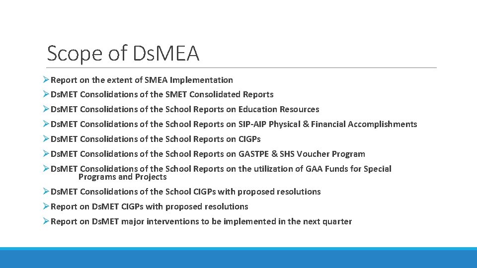 Scope of Ds. MEA ØReport on the extent of SMEA Implementation ØDs. MET Consolidations