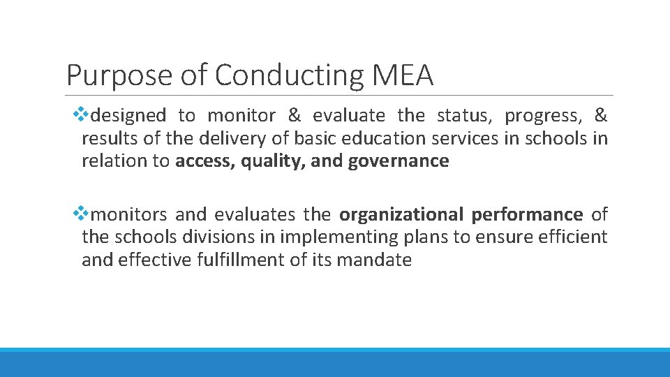 Purpose of Conducting MEA vdesigned to monitor & evaluate the status, progress, & results
