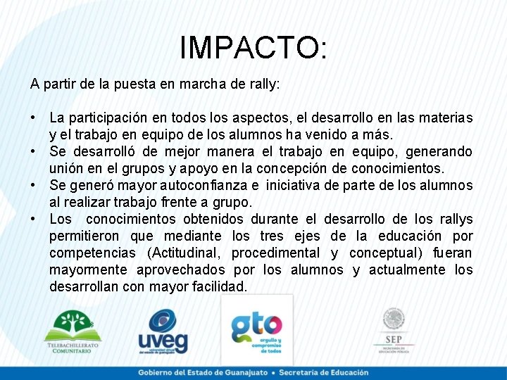 IMPACTO: A partir de la puesta en marcha de rally: • La participación en
