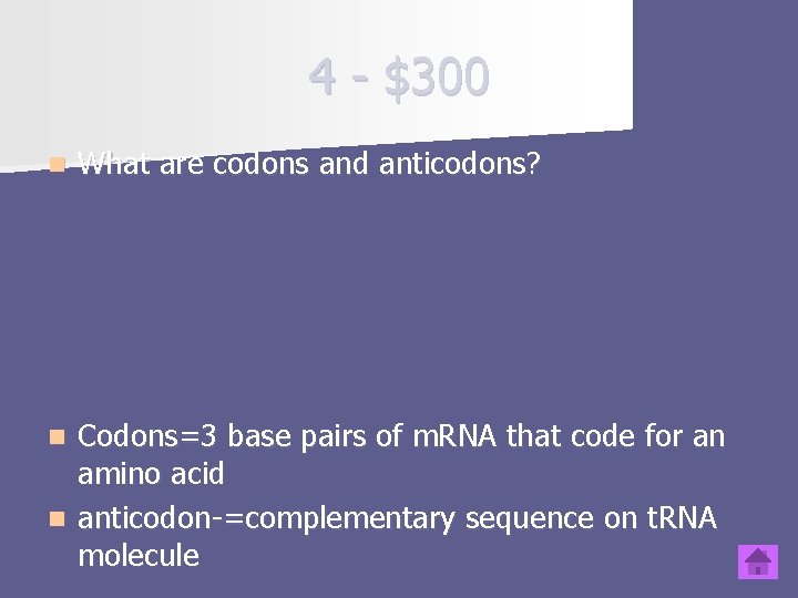 4 - $300 n What are codons and anticodons? Codons=3 base pairs of m.