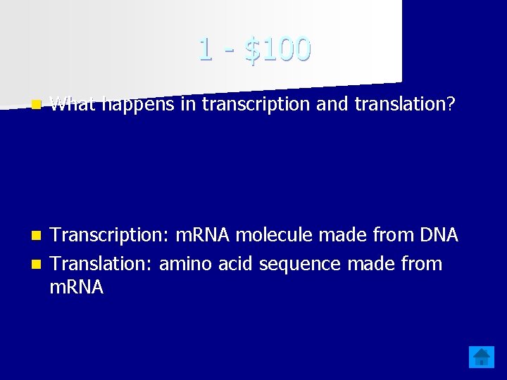 1 - $100 n What happens in transcription and translation? Transcription: m. RNA molecule