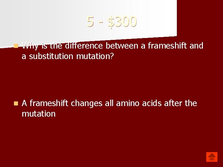 5 - $300 n Why is the difference between a frameshift and a substitution