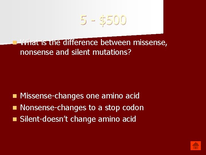 5 - $500 n What is the difference between missense, nonsense and silent mutations?