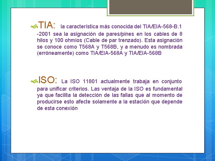  TIA: la característica más conocida del TIA/EIA-568 -B. 1 -2001 sea la asignación