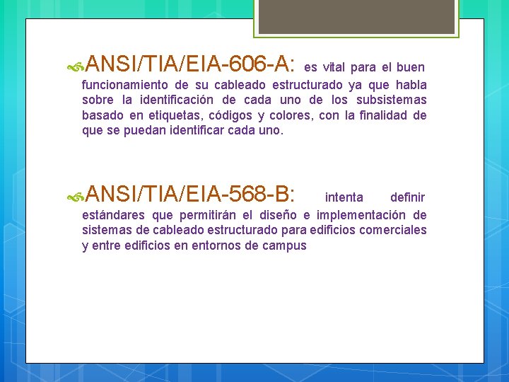  ANSI/TIA/EIA-606 -A: es vital para el buen funcionamiento de su cableado estructurado ya