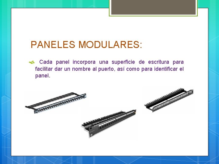 PANELES MODULARES: Cada panel incorpora una superficie de escritura para facilitar dar un nombre