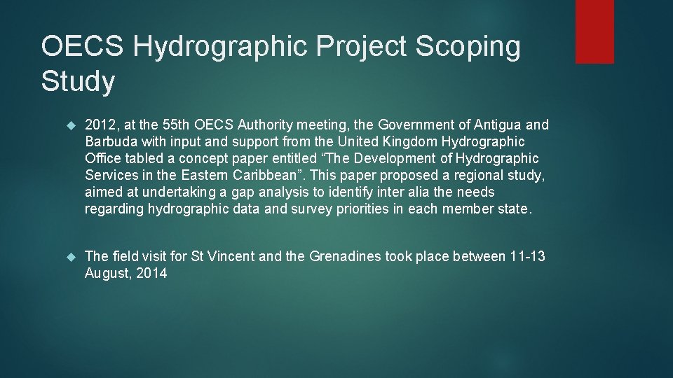 OECS Hydrographic Project Scoping Study 2012, at the 55 th OECS Authority meeting, the