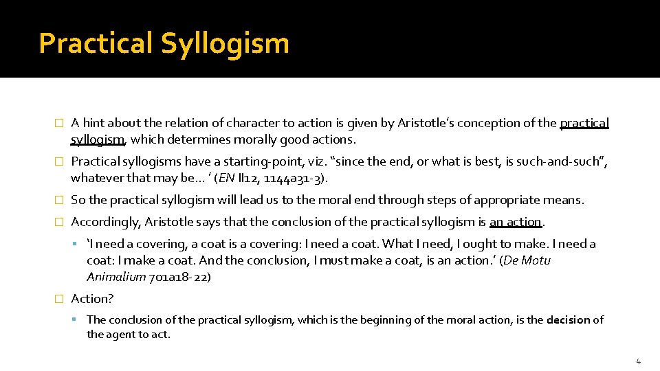 Practical Syllogism � A hint about the relation of character to action is given
