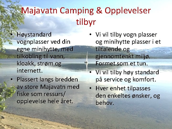 Majavatn Camping & Opplevelser tilbyr • Høystandard vognplasser ved din egne minihytte, med tilkobling