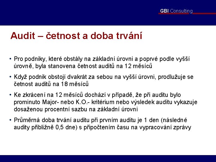 GBI Consulting Audit – četnost a doba trvání • Pro podniky, které obstály na