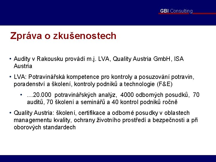 GBI Consulting Zpráva o zkušenostech • Audity v Rakousku provádí m. j. LVA, Quality