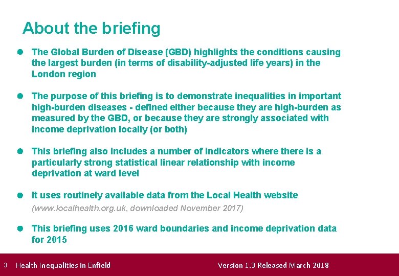 About the briefing l The Global Burden of Disease (GBD) highlights the conditions causing