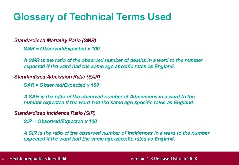 Glossary of Technical Terms Used Standardised Mortality Ratio (SMR) SMR = Observed/Expected x 100