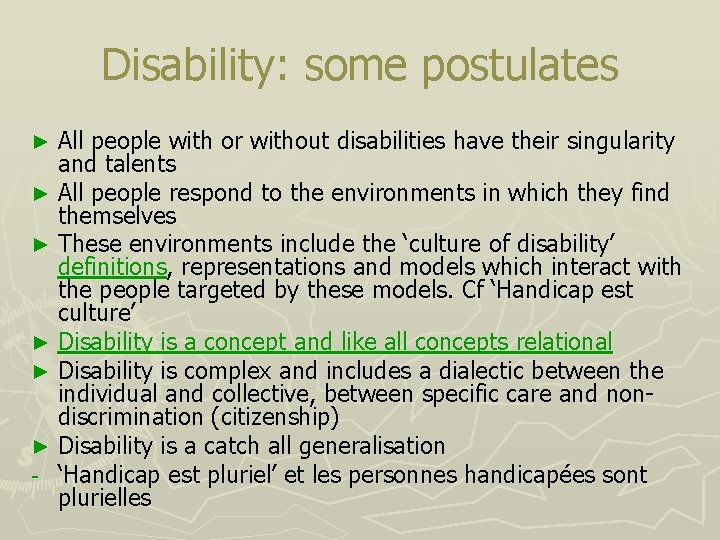 Disability: some postulates All people with or without disabilities have their singularity and talents