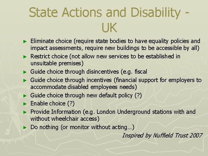 State Actions and Disability - UK ► ► ► ► Eliminate choice (require state