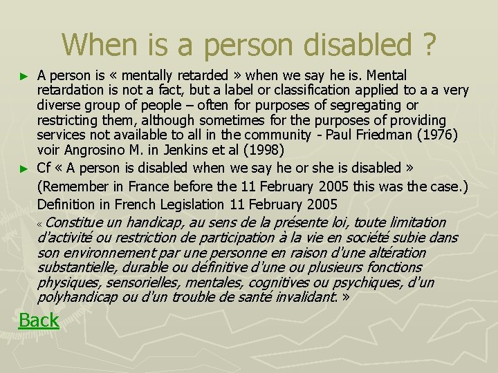 When is a person disabled ? A person is « mentally retarded » when