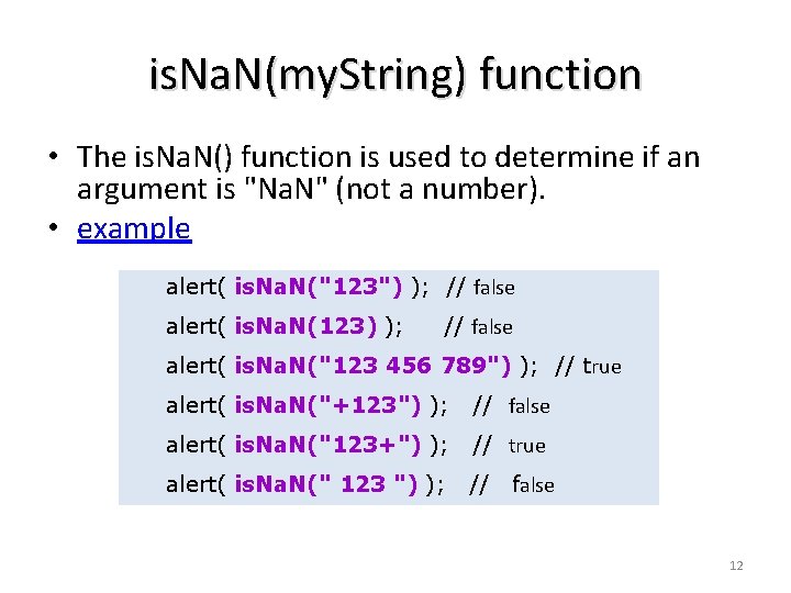 is. Na. N(my. String) function • The is. Na. N() function is used to is. Na. N(my. String) function • The is. Na. N() function is used to