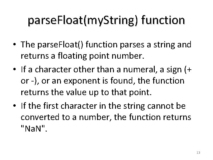 parse. Float(my. String) function • The parse. Float() function parses a string and returns parse. Float(my. String) function • The parse. Float() function parses a string and returns
