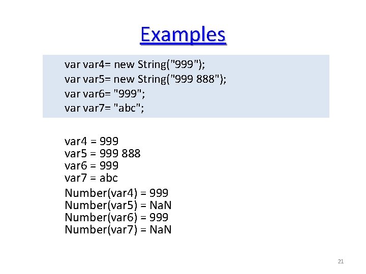 Examples var 4= new String("999"); var 5= new String("999 888"); var 6= "999"; var Examples var 4= new String("999"); var 5= new String("999 888"); var 6= "999"; var