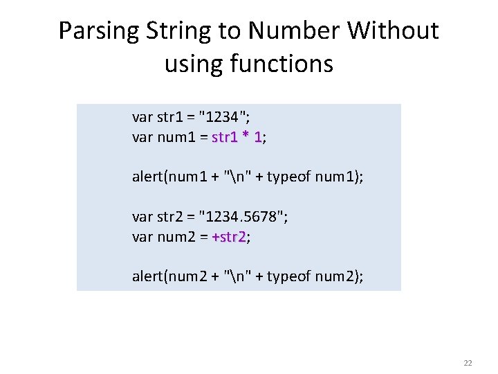 Parsing String to Number Without using functions var str 1 = "1234"; var num Parsing String to Number Without using functions var str 1 = "1234"; var num