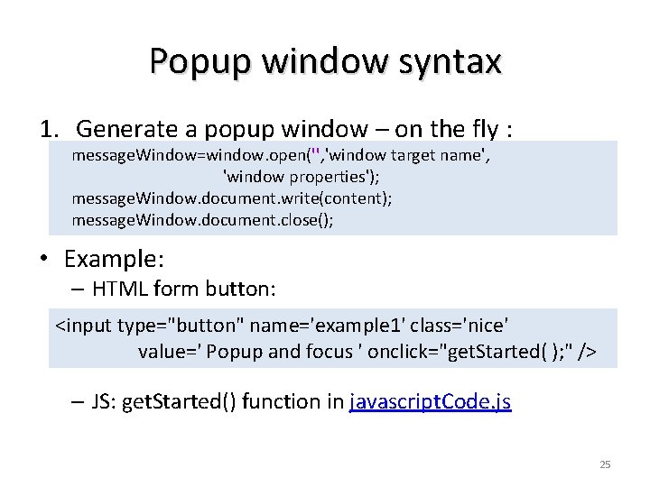 Popup window syntax 1. Generate a popup window – on the fly : message. Popup window syntax 1. Generate a popup window – on the fly : message.