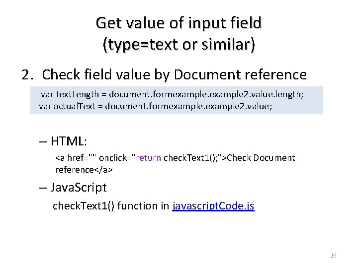 Get value of input field (type=text or similar) 2. Check field value by Document Get value of input field (type=text or similar) 2. Check field value by Document