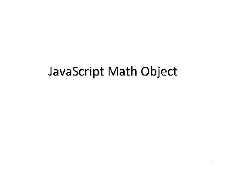 Java. Script Math Object 3 Java. Script Math Object 3