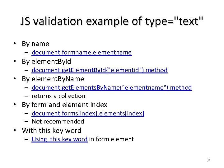 JS validation example of type="text" • By name – document. formname. elementname • By JS validation example of type="text" • By name – document. formname. elementname • By
