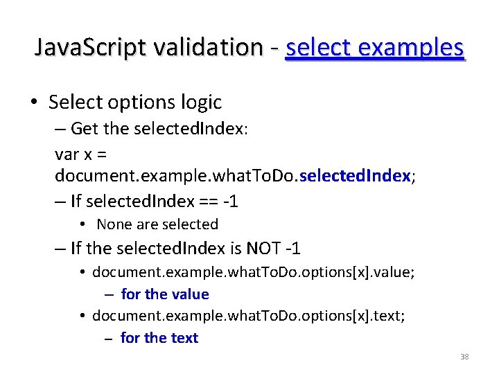 Java. Script validation - select examples • Select options logic – Get the selected. Java. Script validation - select examples • Select options logic – Get the selected.