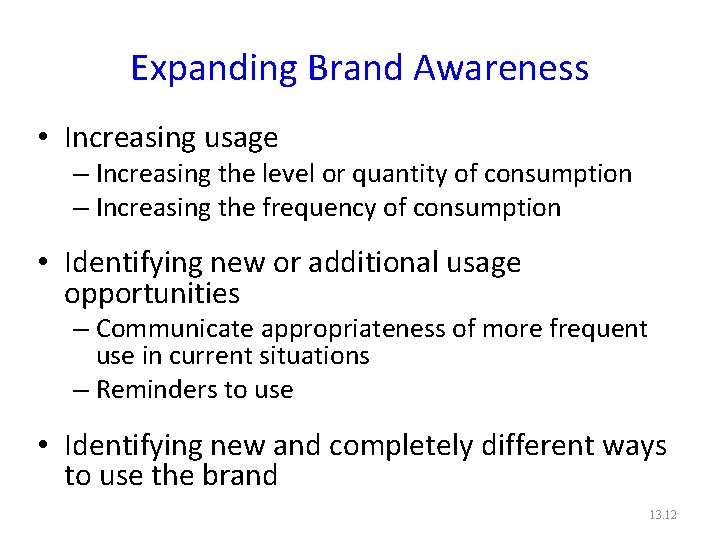 Expanding Brand Awareness • Increasing usage – Increasing the level or quantity of consumption