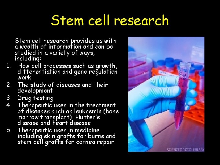 Stem cell research 1. 2. 3. 4. 5. Stem cell research provides us with