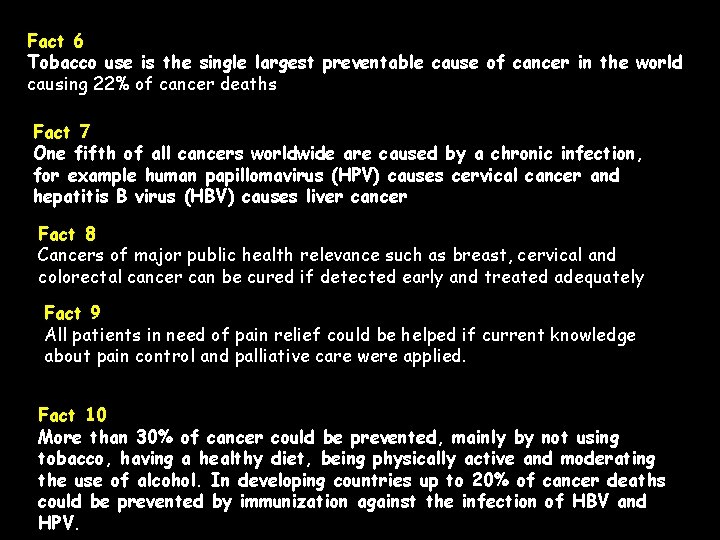 Fact 6 Tobacco use is the single largest preventable cause of cancer in the