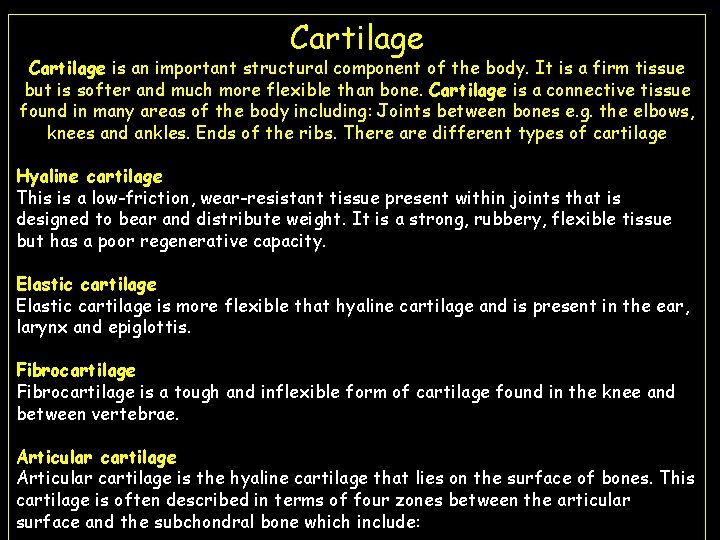 Cartilage is an important structural component of the body. It is a firm tissue