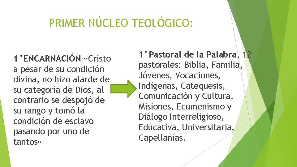 PRIMER NÚCLEO TEOLÓGICO: 1°ENCARNACIÓN «Cristo a pesar de su condición divina, no hizo alarde