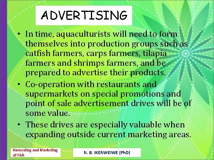 ADVERTISING • In time, aquaculturists will need to form themselves into production groups such