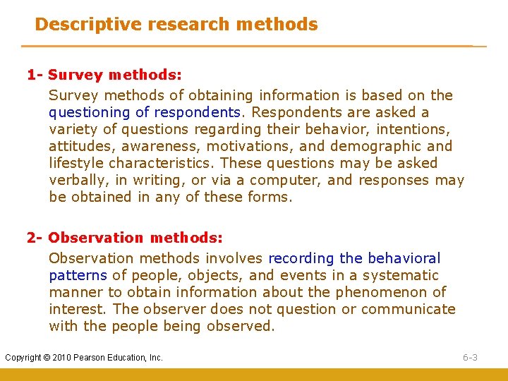 Descriptive research methods 1 - Survey methods: Survey methods of obtaining information is based