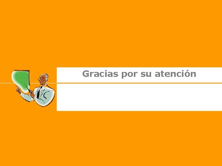 Gracias por su atención 