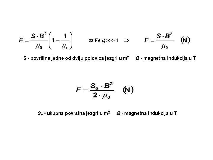 za Fe r >>> 1 S - površina jedne od dviju polovica jezgri u