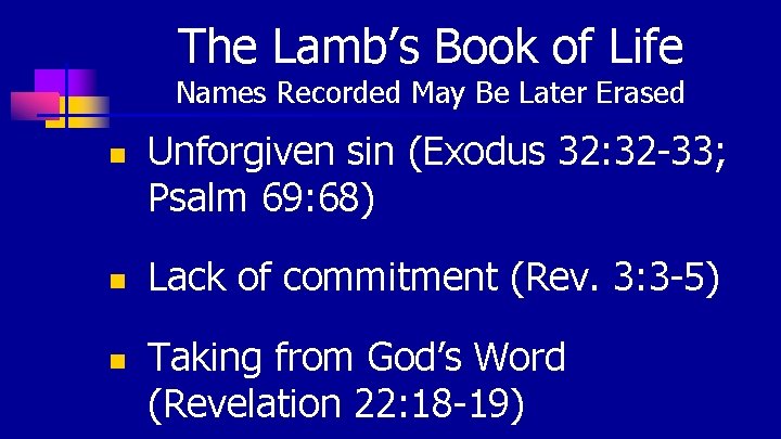The Lamb’s Book of Life Names Recorded May Be Later Erased n n n