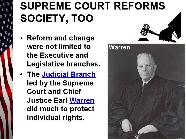 SUPREME COURT REFORMS SOCIETY, TOO • Reform and change were not limited to the