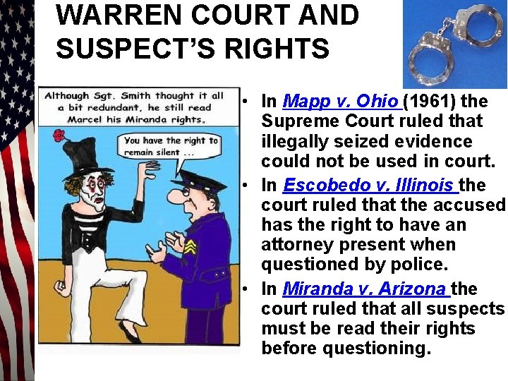 WARREN COURT AND SUSPECT’S RIGHTS • In Mapp v. Ohio (1961) the Supreme Court