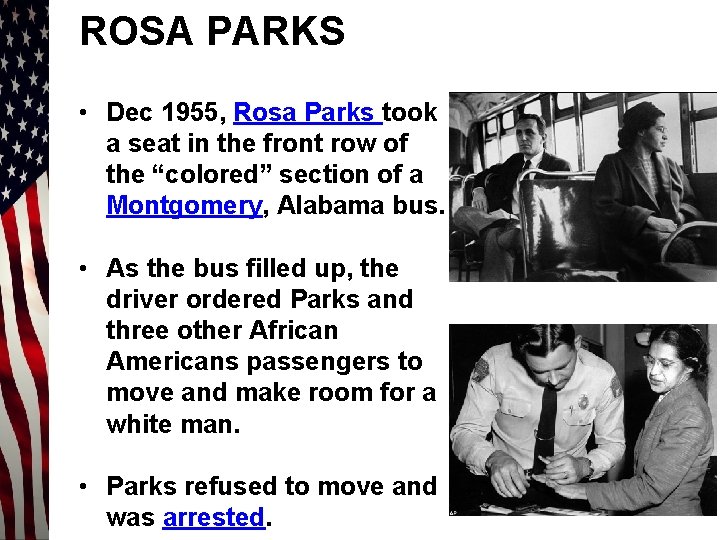 ROSA PARKS • Dec 1955, Rosa Parks took a seat in the front row