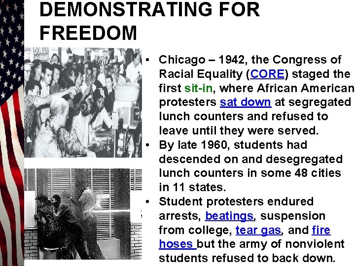 DEMONSTRATING FOR FREEDOM • Chicago – 1942, the Congress of Racial Equality (CORE) staged