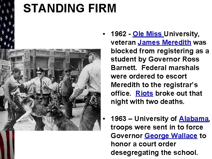 STANDING FIRM • 1962 - Ole Miss University, veteran James Meredith was blocked from